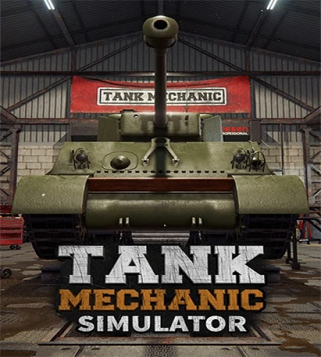 Tank Mechanic Simulator [v.1.6.2 Build 911 + DLCs] (2020) PC От FitGirl